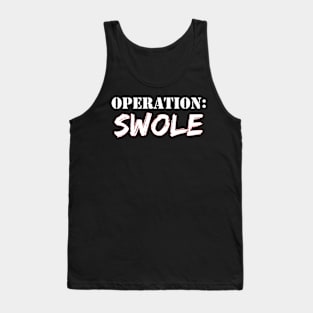 Operation: Swole Tank Top